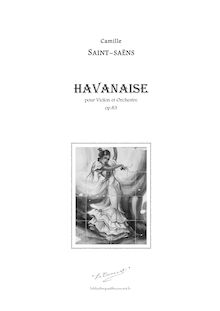 Partition complète, Havanaise, Op.83, Saint-Saëns, Camille par Camille Saint-Saëns