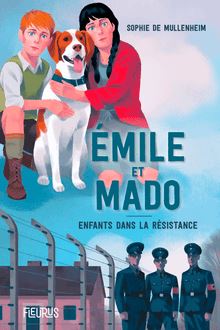 Émile et Mado. Enfants dans la Résistance