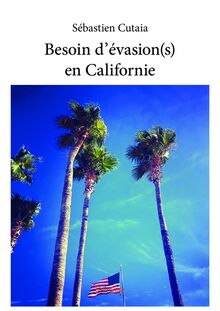 Besoin d évasion(s) en Californie