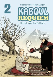Kaboul Requiem - Un Thé Avec Les Talibans - Tome 2