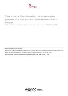 Thèse soutenue. Pascal Lardellier, Les entrées royales lyonnaises, d un rite à son récit: histoire et communication politiques  ; n°1 ; vol.39, pg 81-88
