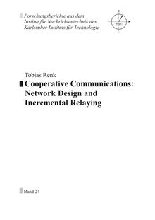 Cooperative communications [Elektronische Ressource] : network design and incremental relaying / Tobias Renk