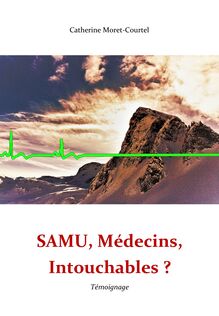 SAMU, Médecins, Intouchables?