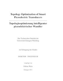 Topology Optimization of Smart Piezoelectric Transducers [Elektronische Ressource] = Topologieoptimierung intelligenter piezoelektrischer Wandler / Fabian Wein. Betreuer: Manfred Katenbacher