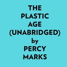 The Plastic Age (Unabridged)
