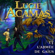 Lucie Acamas et l Armée de Gaïus
