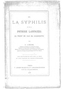 De la syphilis et de la phtisie laryngées au point de vue du diagnostic / par E. J. Moure,...
