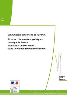 Un ministère au service de l avenir : 36 mois d innovations politiques pour que la France soit acteur de son avenir dans un monde en bouleversement.