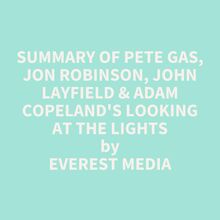 Summary of Pete Gas, Jon Robinson, John Layfield & Adam Copeland s Looking at the Lights