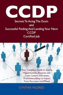 CCDP Secrets To Acing The Exam and Successful Finding And Landing Your Next CCDP Certified Job