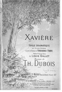 Partition complète, Xavière, Idylle dramatique en trois actes, Dubois, Théodore