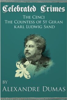 Celebrated Crimes  The Cenci ,  The Countess of St Geran  and  Karl Ludwig Sand 