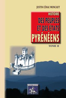 Histoire des Peuples et des Etats pyrénéens (Tome 2)