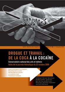 Swaps. - DROGUE ET TRAVAIL : DE LA COCA À LA COCAÏNE