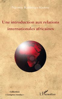 Une introduction aux relations internationales africaines