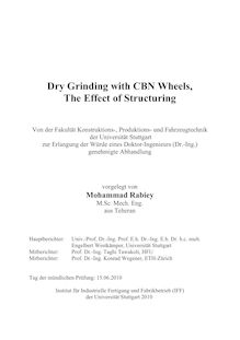 Dry grinding with CBN wheels, the effect of structuring [Elektronische Ressource] / vorgelegt von Mohammad Rabiey