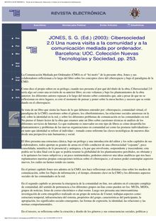 Jones, S. G. (Ed.) (2003): Cibersociedad 2.0 Una nueva visita a la comunidad y a lacomunicación mediada por ordenador. Barcelona: UOC. Colección Nuevas Tecnologías y Sociedad
