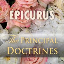 Epicurus: The Principal Doctrines