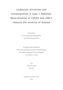 Leukocyte attraction and transmigration in type 1 diabetes [Elektronische Ressource] : neutralization of CXCR3 and JAM-C reduces the severity of disease / von Selina Christen