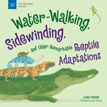 Water-Walking, Sidewinding, and Other Remarkable Reptile Adaptations