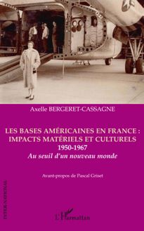 Les bases américaines en France : impacts matériels et culturels
