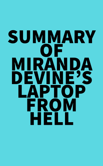 Summary of Miranda Devine s Laptop from Hell