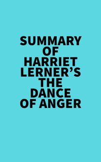 Summary of Harriet Lerner s The Dance Of Anger