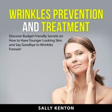 Wrinkles Prevention and Treatment