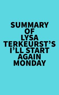 Summary of Lysa TerKeurst s I ll Start Again Monday