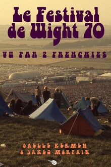 Le Festival de Wight 70 vu par 2 Frenchies