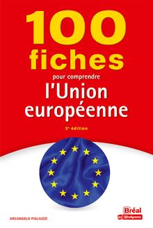 100 FICHES POUR COMPRENDRE L UNION EUROPÉENNE