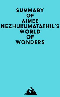 Summary of Aimee Nezhukumatathil s World of Wonders