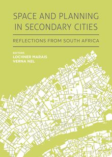 Space and planning in secondary cities: Reflections from South Africa