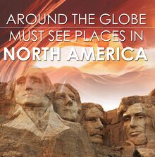 Around The Globe - Must See Places in North America