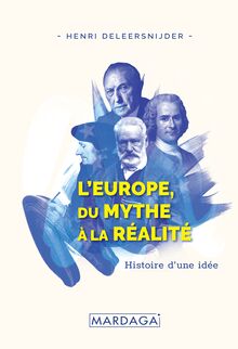 L Europe, Du Mythe à la Réalité