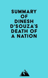 Summary of Dinesh D Souza s Death of a Nation