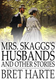 Mrs. Skaggs s Husbands and Other Stories