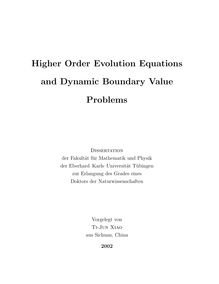 Higher order evolution equations and dynamic boundary value problems [Elektronische Ressource] / vorgelegt von Ti-Jun Xiao