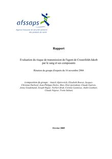Evaluation du risque de transmission de l agent de Creutzfeldt:Jakob par le sang et ses composants : Actualisation des données du rapport de décembre 2000 28/02/2005