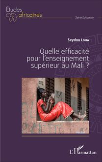 Quelle efficacité pour l enseignement supérieur au Mali ?