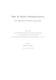 How to touch a running system [Elektronische Ressource] : reconfiguration of stateful components / vorgelegt von Moritz Hammer