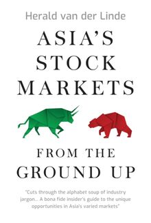 Asia s Stock Markets from the Ground Up