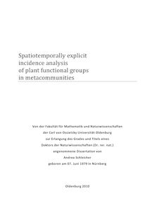 Spatiotemporally explicit incidence analysis of plant functional groups in metacommunities [Elektronische Ressource] / von Andrea Schleicher