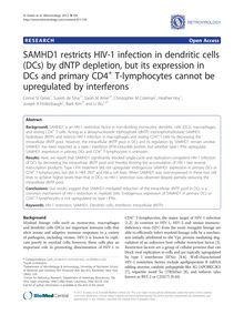 SAMHD1 restricts HIV-1 infection in dendritic cells (DCs) by dNTP depletion, but its expression in DCs and primary CD4+ T-lymphocytes cannot be upregulated by interferons