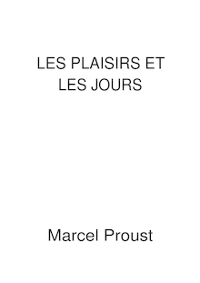 LES PLAISIRS ET LES JOURS Marcel Proust