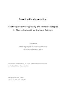 Crushing the glass ceiling [Elektronische Ressource] : relative group prototypicality and female strategies in disriminating organizational settings / von Ilga Vossen