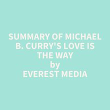 Summary of Michael B. Curry s Love Is the Way
