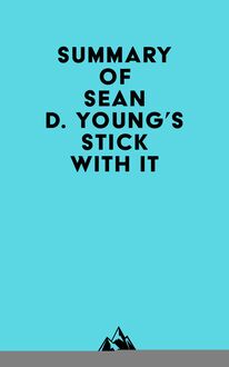 Summary of Sean D. Young s Stick with It