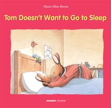 Tom Doesn t Want to Go to Sleep