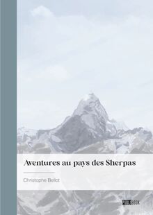 Aventures au pays des Sherpas